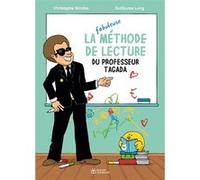 La Méthode de lecture du professeur Tagada Christophe Nicolas (Auteur), Guillaume Long (Illustration)