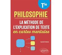 La méthode de l'explication de texte en cartes mentales - Philosophie - Tle - Laurent Awono - Ellipses - broché - Scolaire / Universitaire