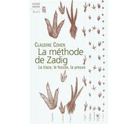 La Méthode de Zadig La trace, le fossile, la preuve - Claudine Cohen - Seuil - broché - Etude