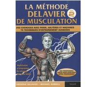 La méthode Delavier de musculation volume 2 Frédéric Delavier (Auteur), Michael Gundill (Auteur)