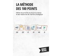 La méthode des 100 points: Définir les priorités et allouer du temps et des ressources de manière stratégique
