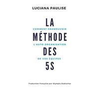 LA MÉTHODE DES 5S: Comment promouvoir l'auto-organisation de vos équipes