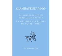 La Méthode des études de notre temps / De nostri temporis studiorum ratione - Giambattista Vico - Belles Lettres - broché - Essai