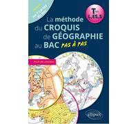 La méthode du croquis de géographie au bac pas à pas - Terminales L, ES, S, ouvrage en couleur - Bruno Jegou - Ellipses - broché - Scolaire / Universitaire