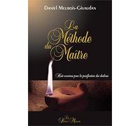 La Méthode du Maître - Huit exercices pour la purification des chakras