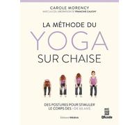 La méthode du yoga sur chaise Dès plus de 60 ans, Livre avec 1 DVD - Carole Morency - Medicis Eds - Livre CD - Guide CD