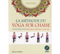 La Méthode Du Yoga Sur Chaise - Des Postures Pour Stimuler Le Corps Des + De 60 Ans (1 Qr Code)