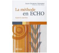 La Méthode En Echo - Guérir Le Mal-Être