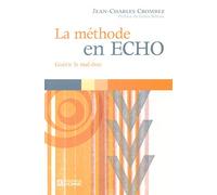 La méthode en écho - Guérir le mal-être: Guérir le mal-être