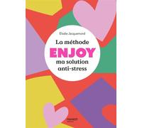 La méthode ENJOY - Ma solution anti-stress - Elodie Jacquemond - Mango - broché - Guide