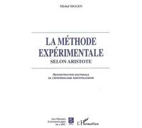 La Méthode expérimentale selon Aristote: Reconstruction doctrinale de l'épistémologie aristotélicienne