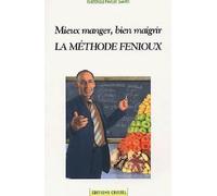 La Méthode Fenioux - Mieux Manger, Bien Maigrir