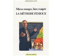 Christian Fenioux – La Méthode Fenioux: Mieux Manger, Bien Maigrir – Guide – Broché