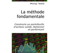 La Méthode fondamentale: Construire un Portefeuille d’Actions Solide, Rationnel et Performant