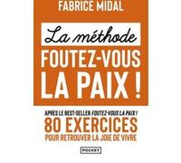 La Méthode foutez-vous la paix ! Fabrice Midal (Auteur)