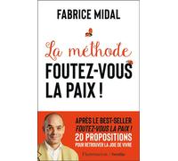 Fabrice Midal – La méthode Foutez-vous la paix ! – Guide – Broché