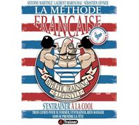 La Méthode Française, S'entraîner À La Cool - Trois Livres Pour Se Former, S'entraîner, Bien Manger Sans Se Prendre La Tête