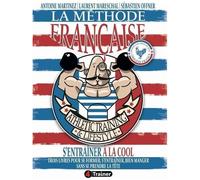 La Méthode Française, S'entraîner À La Cool - Trois Livres Pour Se Former, S'entraîner, Bien Manger Sans Se Prendre La Tête