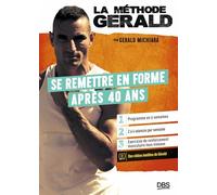 La Méthode Gérald - Se Remettre En Forme Après 40 Ans