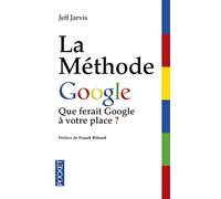 La méthode Google: Que ferait Google à votre place ?
