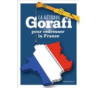 La méthode Gorafi pour redresser la France – selon des sources contradictoires