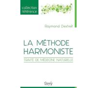 La méthode harmoniste - Traité de médecine naturelle
