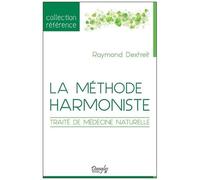 La Méthode Harmoniste - Traité De Médecine Naturelle