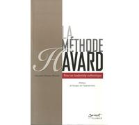 La méthode Havard : Pour un leadership authentique