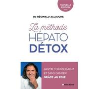 La Méthode hépato-détox (édition 2022) Mincir durablement et sans danger grâce au foie - Réginald Allouche - Albin Michel - broché - Guide