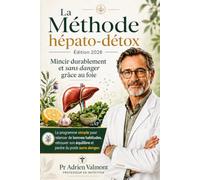 La méthode Hépato-Détox: Mincir durablement en prenant soin de son foie