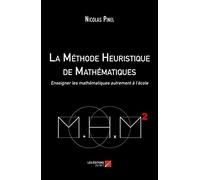 La Méthode Heuristique de Mathématiques - Enseigner les mathématiques autrement à l’école