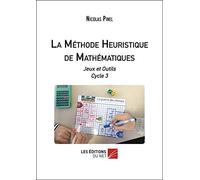 La méthode heuristique de mathématiques: Jeux et outils Cycle 3