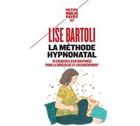 La méthode HypnoNatal Lise Bartoli (Auteur)