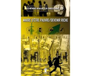 La méthode infaillible - Marre d'être pauvre / Devenir riche