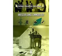 La méthode infaillible pour investir dans l'immobilier