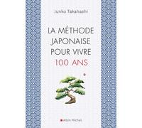 La Méthode japonaise pour vivre 100 ans