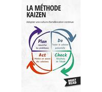 La Méthode Kaizen: Adopter une culture d'amélioration continue