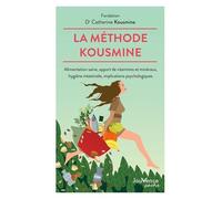 La Méthode Kousmine - Alimentation Saine, Apport De Vitamines Et Minéraux, Hygiène Intestinale, Implications Psychologiques