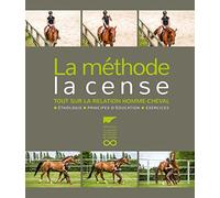 La Méthode La Cense: Tout sur la relation homme-cheval