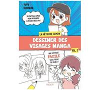 La Méthode Lemon - Tome 2, Dessiner Des Visages Manga