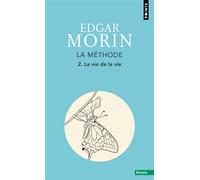 La Méthode - Livre 2 La Vie de la vie - Edgar Morin - Points - Poche - Essai