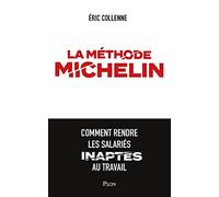 La méthode Michelin -Comment rendre les salariés inaptes au travail
