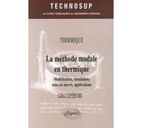 La Méthode Modale En Thermique - Modélisation, Simulation, Mise En Oeuvre, Applications