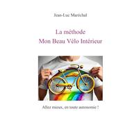 La méthode Mon Beau Vélo Intérieur: Allez mieux en toute autonomie!