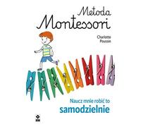 La méthode Montessori Apprenez-moi à le faire moi-même Charlotte Poussin (Buch auf Polnisch)