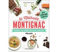 La Méthode Montignac illustrée Michel Montignac (Auteur), L' l'auteur (Traduction)