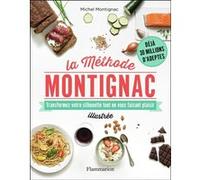 La Méthode Montignac illustrée Michel Montignac (Auteur), L' l'auteur (Traduction)