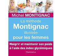 La Méthode Montignac illustrée pour les femmes