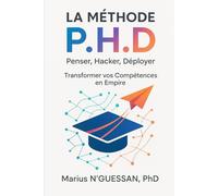 LA METHODE P.H.D: Transformer Vos Compétences en Empire