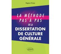 La méthode pas à pas de la dissertation de culture générale